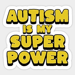 Autism Is My Super Power Sticker